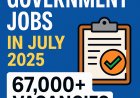 Latest Govt Jobs in July 2025