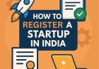 How to Register a Startup in India (2025)