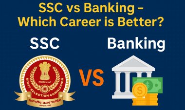 SSC vs Banking – Which Career is Better in 2025?