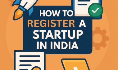How to Register a Startup in India (2025)